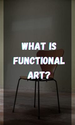 What is Functional Art? A Multidimensional Perspective